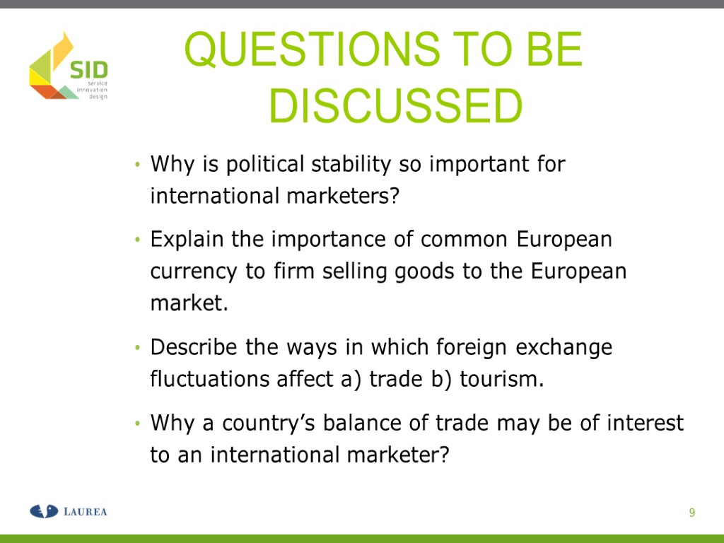 QUESTIONS TO BE DISCUSSED Why is political stability so important for international marketers? Explain